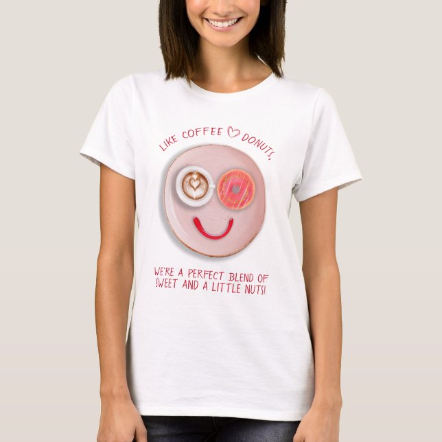 Funny Happy Valentine's Day Like Coffee & Doughnut T-Shirt (Front)