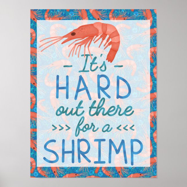 Funny Hard Out There for a Shrimp Nautical Beach Poster (Front)