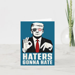 Funny Haters Gonna Hate 6 7 President 67 Trump Six Card