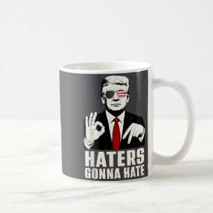 Funny Haters Gonna Hate 6 7 President 67 Trump Six Coffee Mug
