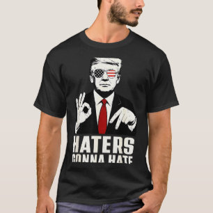 Funny Haters Gonna Hate 6 7 President 67 Trump Six T-Shirt