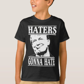 Funny Haters Gonna Hate Donald Trump President  T-Shirt
