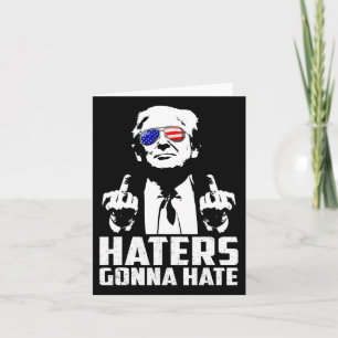 Funny Haters Gonna Hate President Donald Trump Mid Card