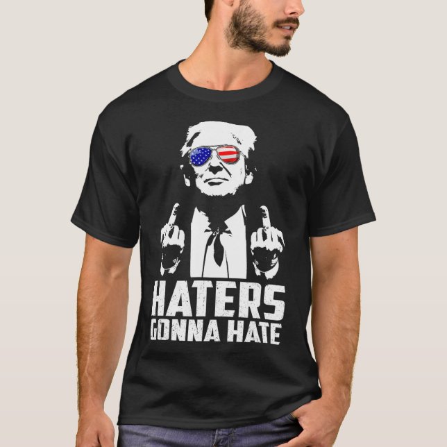 Funny Haters Gonna Hate President Donald Trump Mid T-Shirt (Front)