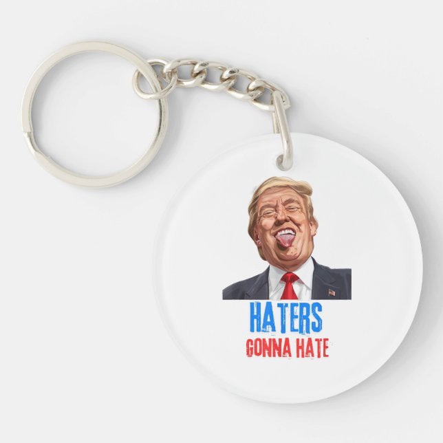 Funny Haters gonna hate quote, funny saying trump Key Ring (Front)