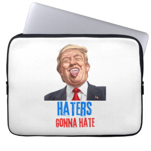 Funny Haters gonna hate quote funny saying trump Laptop Sleeve