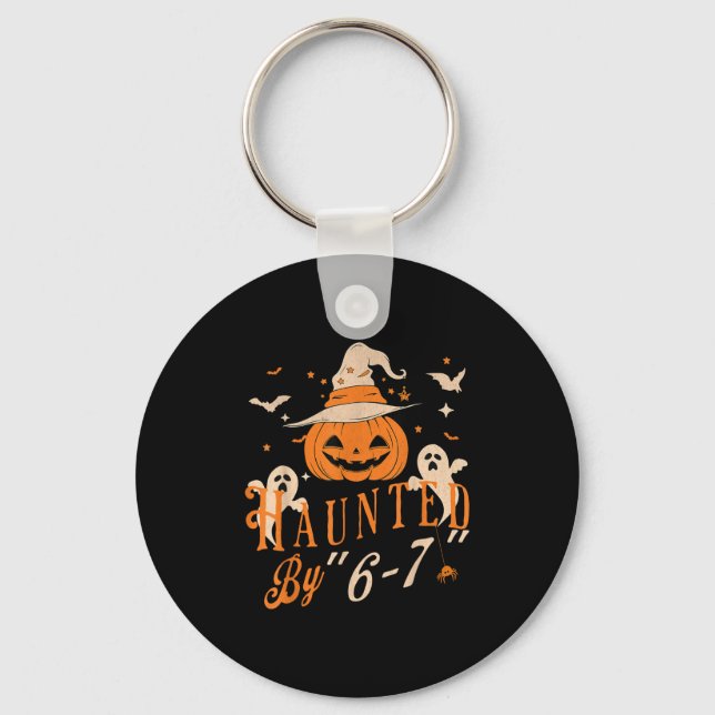 Funny Haunted By 6 7 Tee For Men Women  Key Ring (Front)
