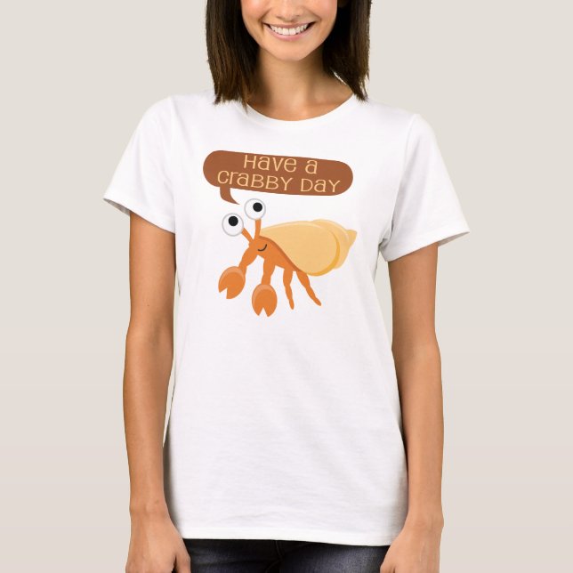Funny Have A Crabby Day Gift T-Shirt (Front)