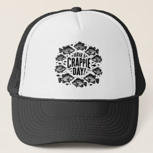 Funny Have a Crappie Day Fishing Trucker Hat