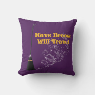 Funny Have Broom Will Travel Halloween Pillow