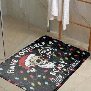 Funny Have Yourself A Scary Little Christmas Bath Mat