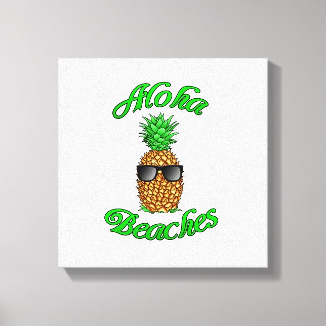 Funny Hawaiian Pineapple Aloha Beaches Canvas Print (Front)
