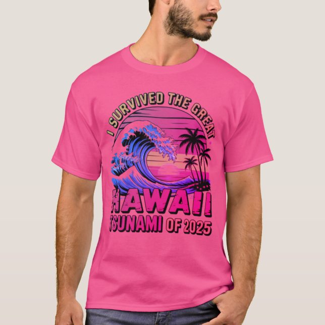 Funny Hawaiian Vacation I Survived Hawaii Tsunami T-Shirt (Front)
