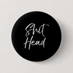 Funny Head Quote Saying For Women Fun Gag Gift Hea 6 Cm Round Badge