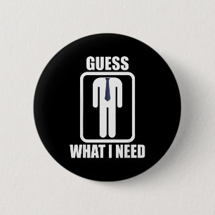 Funny headless man guess what i need head Funny he 6 Cm Round Badge