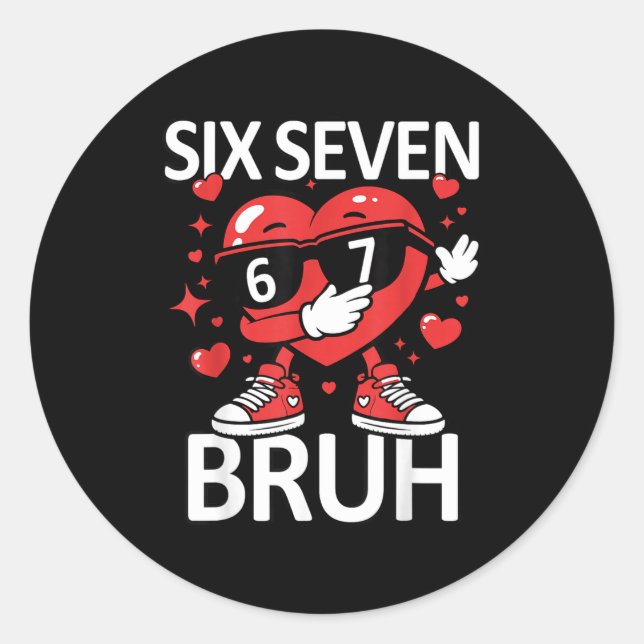 Funny Heart Dab 67 Valentine Bruh Six Seven Meme G Classic Round Sticker (Front)
