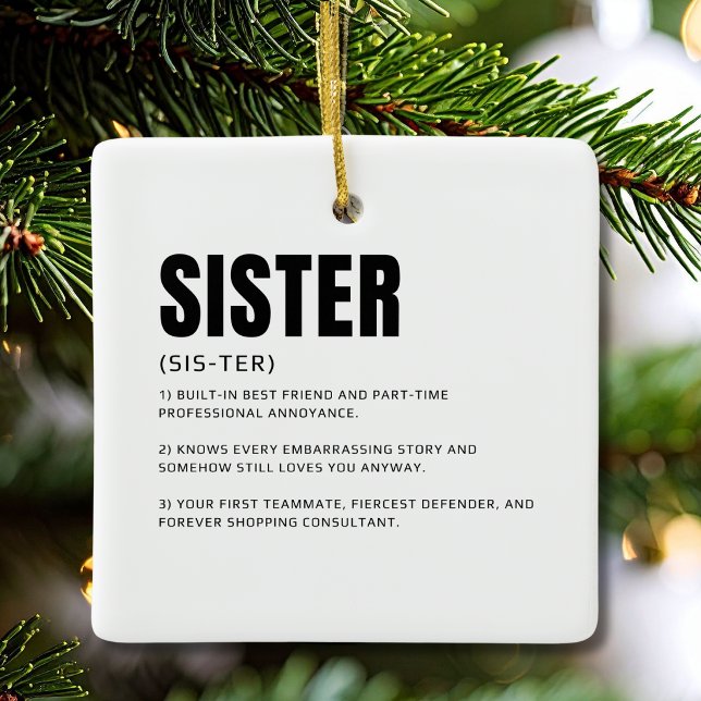 Funny Heartfelt Sister Definition Ceramic Ornament (Creator Uploaded)
