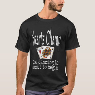 Funny Hearts Champ The Dancing Is About To Begin C T-Shirt