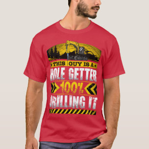 Funny Heavy Machinery Operator Excavator Drill T-Shirt