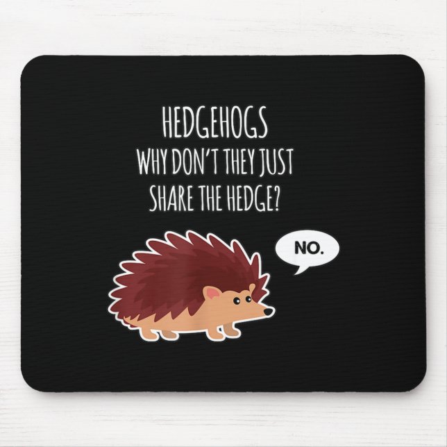 Funny Hedgehogs Why Don't They Just Share The Hedg Mouse Pad (Front)