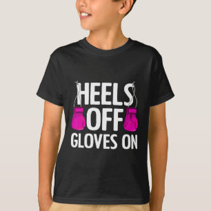 Funny Heels Off Gloves On Art For Women Kickboxing T-Shirt