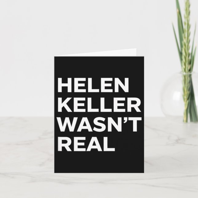 Funny helen keller wasn't real statement satirical card (Front)