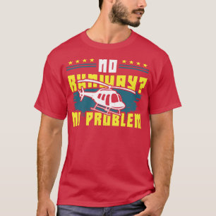 Funny Helicopter Heli Pilot Gift T-Shirt