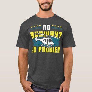 Funny Helicopter Heli Pilot Gift T-Shirt