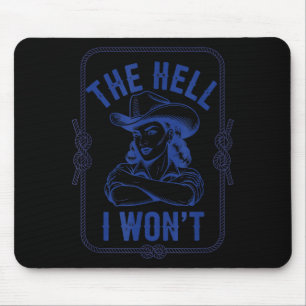 Funny Hell Won' Cowgirl Country Western Mouse Pad