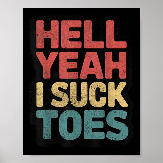 Funny Hell Yeah I Suck Toes Inappropriate Retro Vi Poster (Front)
