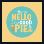 Funny Hello Good Pie Pastel Kitchen Typography Art Poster<br><div class="desc">Colourful typography art with retro and vibrant colours. Funny puns and quotes about food,  cooking,  baking and dining. Perfect decoration for your kitchen,  diner,  café,  bakery shop or restaurant. Background colour (the circle and the square) is customisable via the Design Tool.</div>