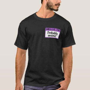 Funny Hello I'm Probably Anxious T-Shirt