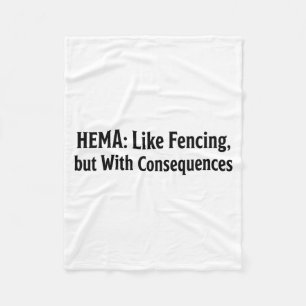Funny Hema Shirt - Like Fencing But With Consequen Fleece Blanket