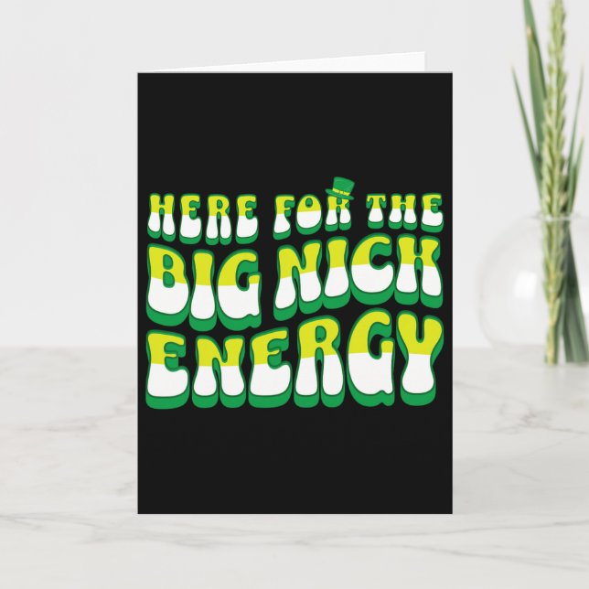 Funny Here For The Big Nick Energy  Card (Front)