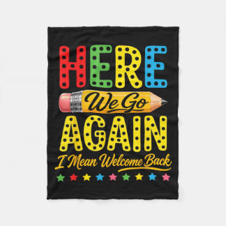 Funny Here Go Mean Welcome Back To School Teacher Fleece Blanket