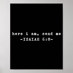 Funny Here I Am Send Me Bible Verse Lord Saying  Poster