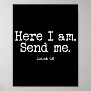 Funny Here I Am Send Me Bible Verse Lord Saying  Poster