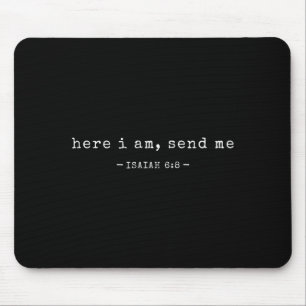 Funny Here I Am Send Me Shirt Bible Verse Lord Say Mouse Pad