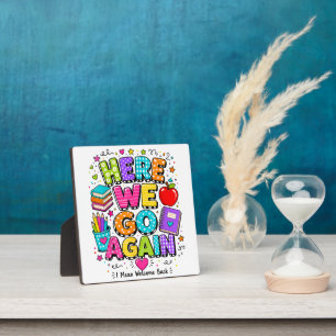 Funny Here We Go Again I Mean Back to School Plaque