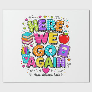 Funny Here We Go Again I Mean Back to School Wrapping Paper