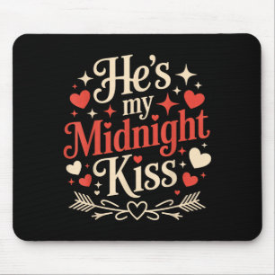 Funny Hes My Midnight Kiss Happy New Year Matching Mouse Pad