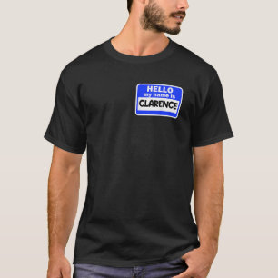 Funny Hi Hello My Name Is Clarence On Nametag Intr T-Shirt