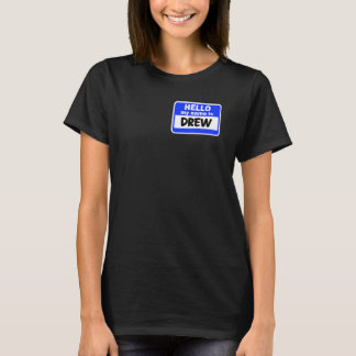 Funny Hi Hello My Name Is Drew On Nametag Introduc T-Shirt