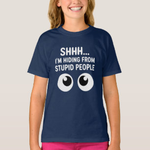 Funny Hiding From Stupid People Kids T-Shirt