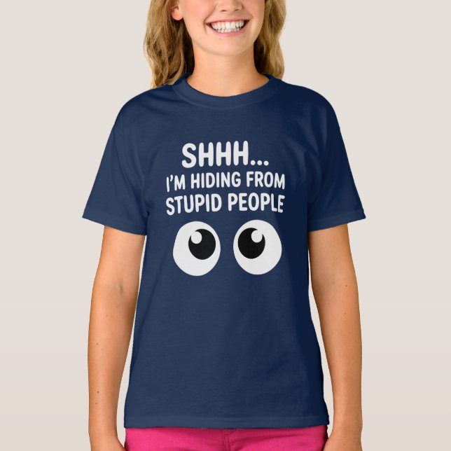 Funny Hiding From Stupid People Kids T-Shirt (Front)