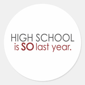 Funny High School Grad Classic Round Sticker