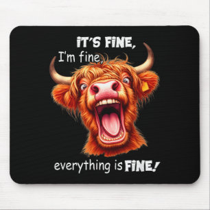 Funny Highland Cow It's Fine I'm Fine Everything I Mouse Pad