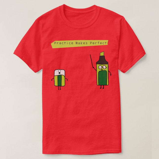 Funny Highlighter Pen Teaching An Eraser  T-Shirt (Design Front)