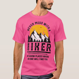 Funny Hiker Gift Hiking Lover Outdoor Quote T-Shirt