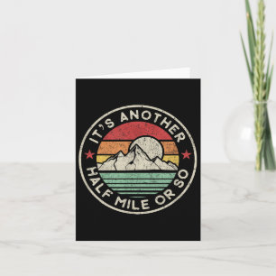 Funny Hiking Camping Half A Mile Or So Shirt Card